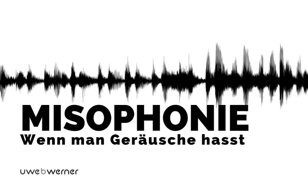 Misophonie – wenn man Geräusche hasst