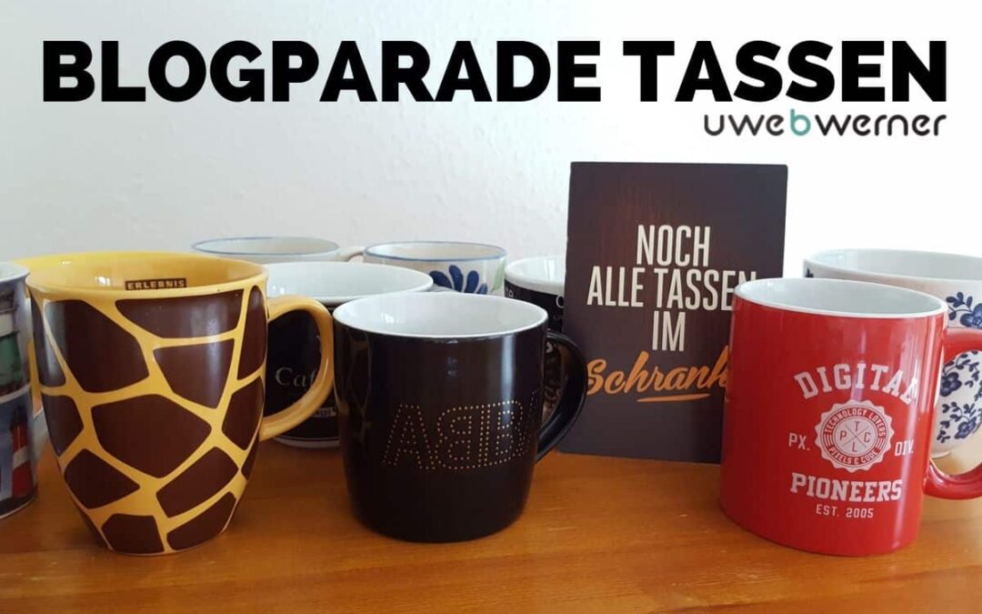 Blogparade – Habt Ihr noch alle Tassen im Schrank?