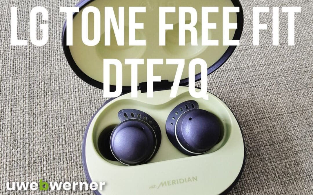 LG TONE Free Fit DTF7Q, In-ear Kopfhörer im Praxistest