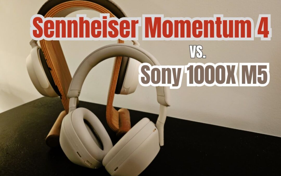 Over-Ears: Sony 1000X M5 oder Sennheiser Momentum 4 im Vergleich