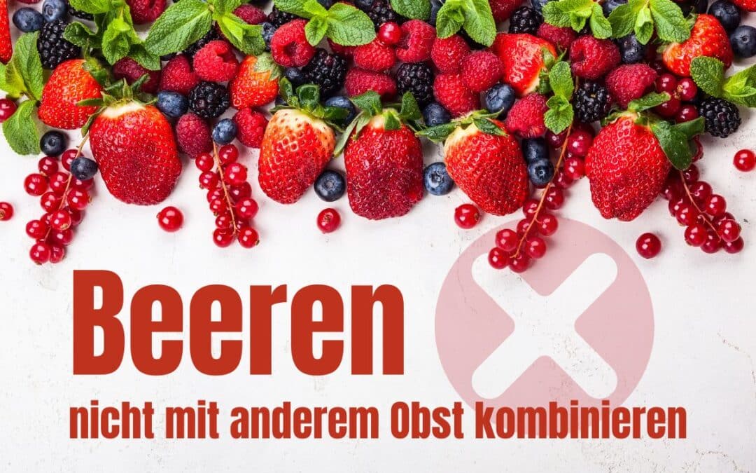 Warum Du Beeren lieber nicht mit anderem Obst kombinieren solltest