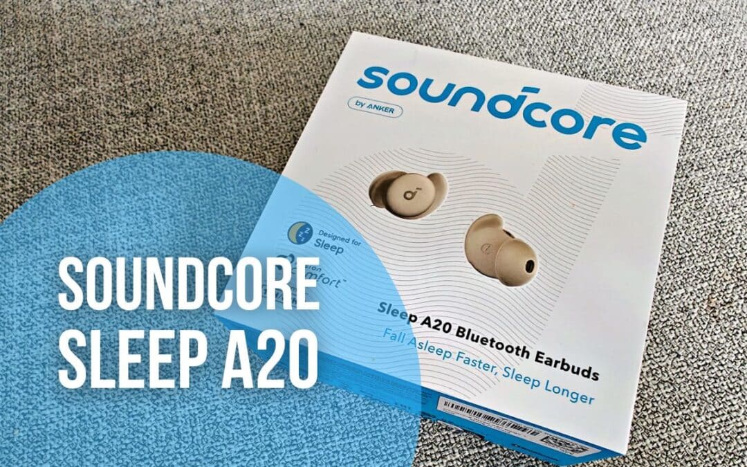 Soundcore Sleep A20 – Besser einschlafen?